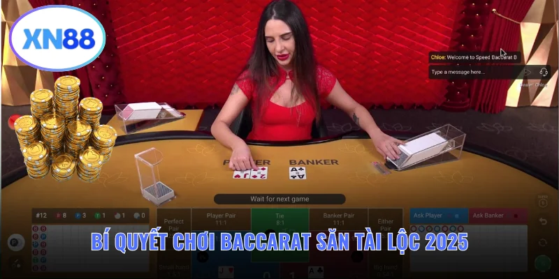 Bí Quyết Chơi Baccarat Săn Tài Lộc Hiệu Quả Nhất 2025