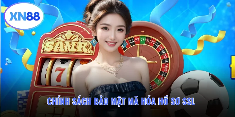 Chính sách bảo mật mã hóa hồ sơ bằng công nghệ SSL
