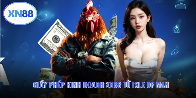 Giấy phép kinh doanh quan trọng được cấp bởi Isle of Man