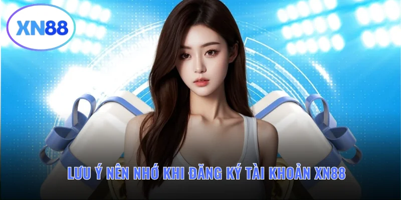 Lưu ý mà hội viên nên nhớ khi đăng ký tài khoản