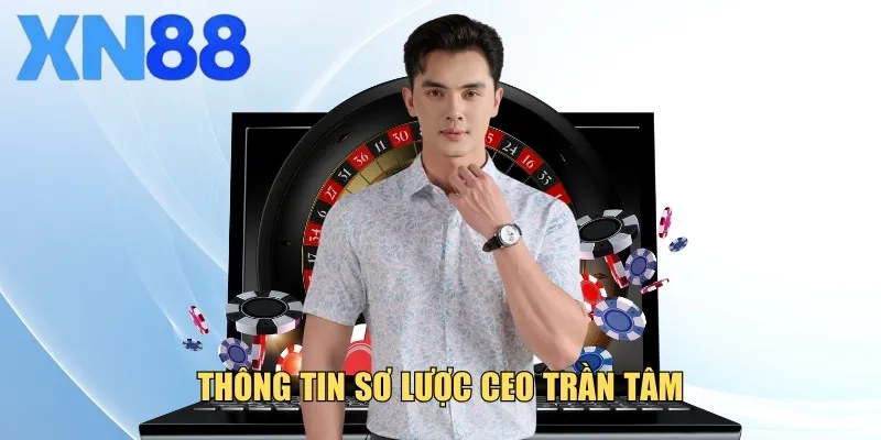 Thông tin cơ bản của CEO Trần Tâm