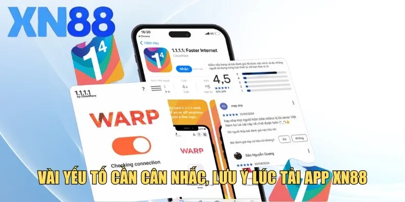Vài yếu tố cần cân nhắc, lưu ý lúc tải app XN88